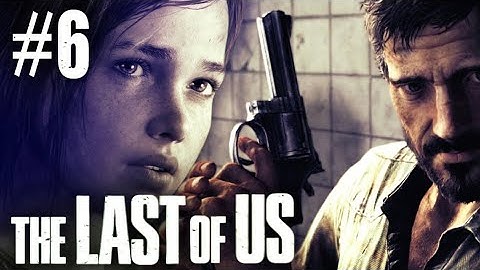 THE LAST OF US GAMEPLAY - PART 6 - WALKTHROUGH/PLAYTHROUGH/LET’S PLAY