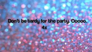 Video thumbnail of "Tardy For The Party Lyrics - Kim Zolciak"