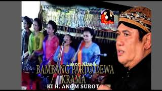 Ki H Anom Suroto, lampahan klasik edukatif dan mengharukan, Bambang Parto Dewa