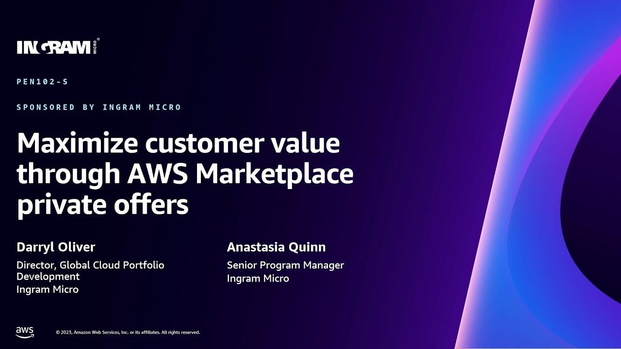 AWS re:Invent 2023 - Maximize customer value through AWS Marketplace ...