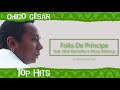 Chico César feat. Elba Ramalho e Alceu Valença - Folia De Príncipe (Top Hits)