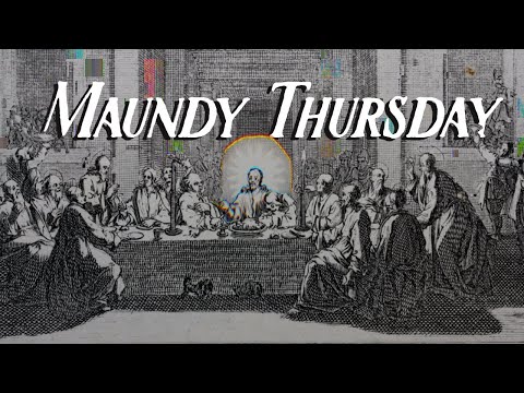 Maundy Thursday | March 28, 2024