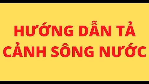 Viết một đoạn văn ngắn tả dòng sông năm 2024