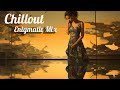 Beautiful chill out melodies  enigmatic chillout music mix  chillout relax center