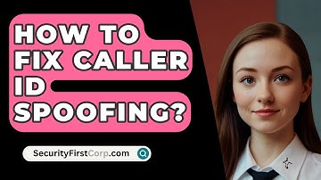 How To Fix Caller ID Spoofing? - SecurityFirstCorp.com