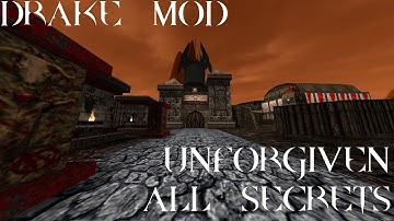 Quake - Drake mod - Unforgiven [All Secrets]