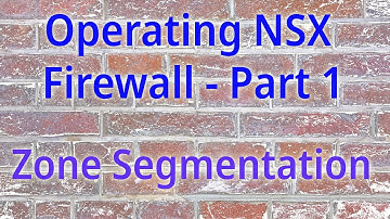 Implementing NSX Firewall - Zone Segmentation (with LogInsight)