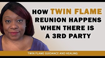 How Twin Flame Reunion Happens When a Third Party is Involved
