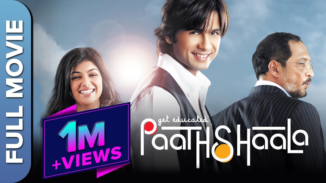 Paathshaala HD Full Movie  Shahid Kapoor Ayesha Takia Nana Patekar Saurabh Shukla