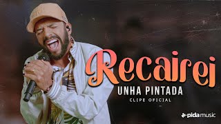 Unha Pintada - Recairei - Clipe Oficial chords