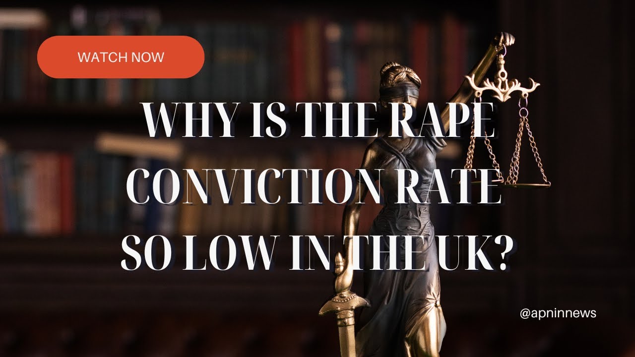 Почему в Великобритании так низок процент обвинительных приговоров по делам об изнасиловании?