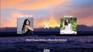 Kisah Tanpa Dirimu x Bawa Dia Kembali by zen
