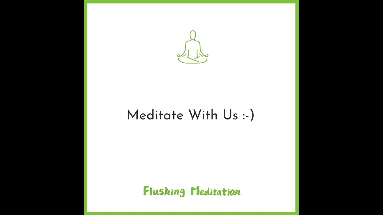 Flushing Meditation Benefits