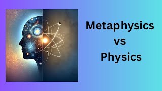 Metaphysics vs Physics
