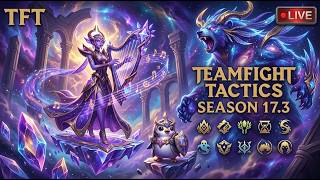 TFT Trải Nghiệm Update 17.3 - Ngày 8