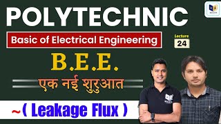 Basic Electrical Engineering ( BEE ) For Up polytechanic 2nd Semester : Lec-24 [Leakage Flux]