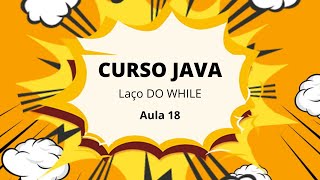 Programação com Java | Laço DO WHILE | Coffee Tag 18