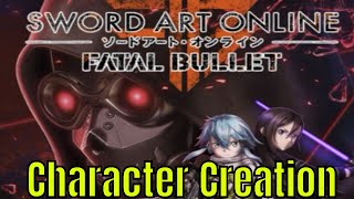 Sword Art Online Fatal Bullet Character Creation and Gameplay