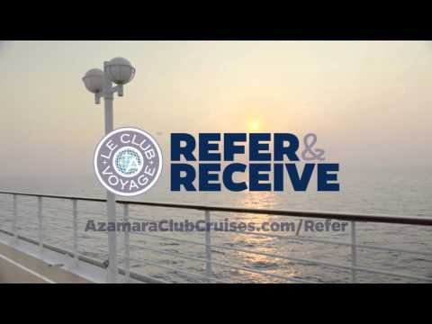 Azamara Club Cruises Le Club Voyage Refer & Receive Program