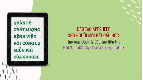 Bài 2:  Thiết lập Data trong table -  App quản lý đào tạo liên tục
