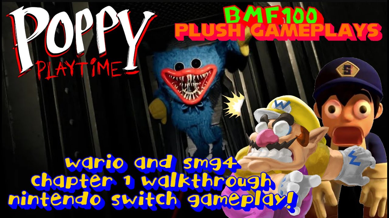 BMF100 Plush Gameplays: Wario and SMG4 Plays Poppy Playtime Chapter 1 Nintendo Switch Gameplay!