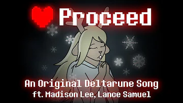 Proceed ~ Deltarune Original Song ft. Madison Lee & Lance Samuel
