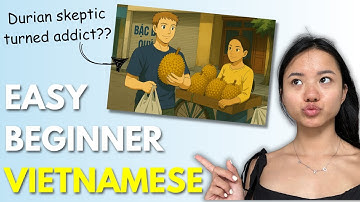 【Vietnamese Listening Practice】 Peter discovers the beauty of durian - Upper Beginner