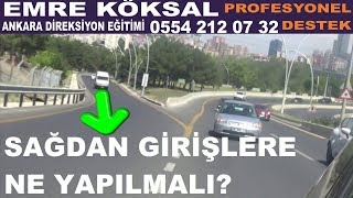 Trafi̇kte Araba Kullanma Sağdan Gi̇ri̇şler- Emre Köksal Profesyonel Eği̇tmen