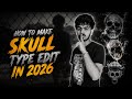 How to make skull type edit in 2026 Step by Step💀[ CapCut ]