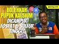 Hatihati dalam mencampur kalsium dengan hara fosfat  sulfur tinggi  qa 175