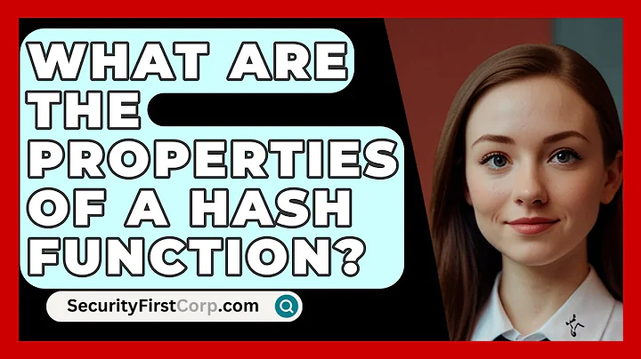 What Are The Properties Of A Hash Function? - SecurityFirstCorp.com
