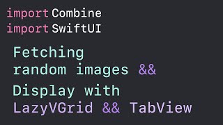 Fetch & Display random images with Combine & SwiftUI