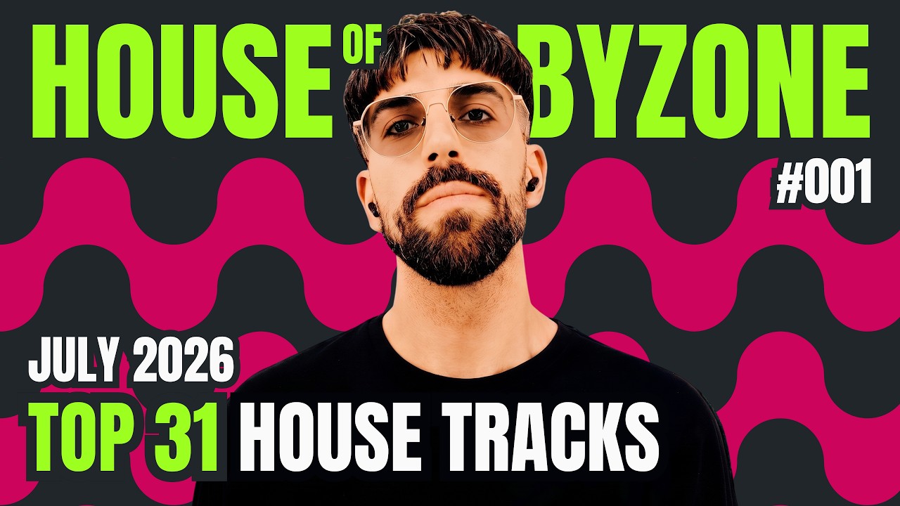 Top 31 House Tracks 🔥 Monthly Selector DJ Mix (July 2026) 🏆 HOUSE of BYZONE Club List 001