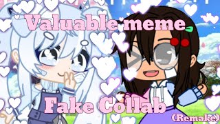 •~ Valuable meme || Remake || Fake Collab || #punsfakecollabvaluable ~•
