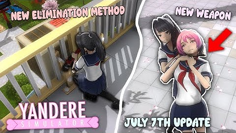 NEW Weapon Type & Elimination Method! | July 6th Update | Yandere Simulator
