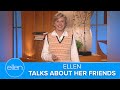 Who is Ellen Friends with?