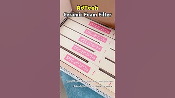 Ceramic Foam Filter #adtech