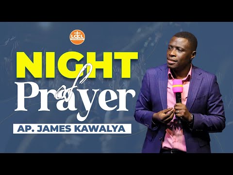 NIGHT PRAYER  18/MAY/2024  | AP JAMES KAWALYA | CONSECRATION CENTER