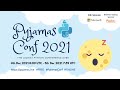 Pyjamas Conf 2021 Part 2 1 00pm UTC 4th Dec