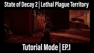 State of Decay 2 | Lethal Plague Territory | Tutorial Mode - Ep.1