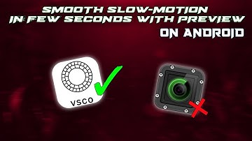 VSCO ~ SMOOTH SLOW MOTION AND FAST RENDER ON ANDROID // BETTER THAN SMOOTH ACTION CAM