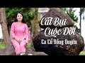 Ca cổ Cát Bụi Cuộc Đời, Trách Ai Vô Tình - Tuyển tập Tân cổ Hồng Quyên hay nhất