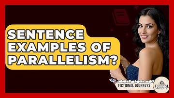 Sentence Examples Of Parallelism? - Fictional Journeys