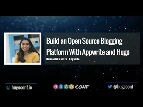 Build an Open Source Blogging Platform With Appwrite and Hugo - Haimantika Mitra // HugoConf 2022