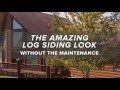 TruLog™ The Amazing Log Siding Look Without The Maintenance TruLog™ The Amazing Log Siding Look Without The Maintenance