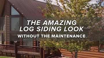 TruLog™ The Amazing Log Siding Look Without The Maintenance