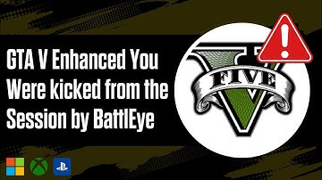 How To Fix GTA V Enhanced “You were kicked from the session by BattlEye”