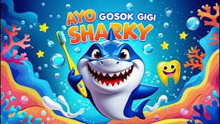 AYO GOSOK GIGI DENGAN SHARKY - Lagu Anak Indonesia #laguanakindonesia #labubu #laguedukasianak