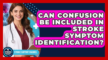 Can Confusion Be Included in Stroke Symptom Identification? | Stroke Support Channel