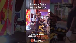 Pedestrian Struck By Car In Redlands
